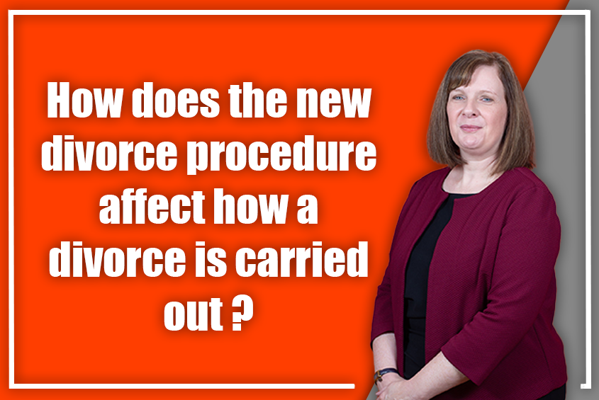 How does the new Divorce procedure affect how a Divorce is carried out?