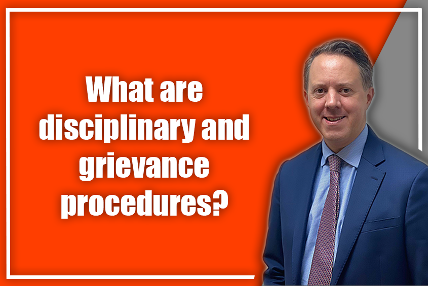 What are disciplinary and grievance procedures?